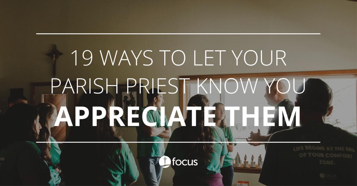 19 Ways to Let Your Parish Priest Know You Appreciate Them FOCUS