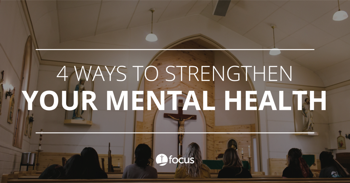 4-ways-to-strengthen-your-mental-health-focus