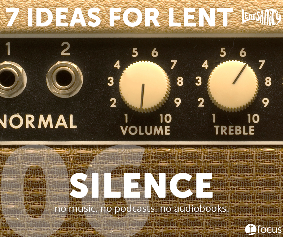 7 Ideas for Lent: Silence